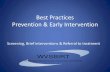 Best Practices Prevention & Early Interventiondhhr.wv.gov/bhhf/resources/Documents/SBIRT 2015 Presentations/M… · What is SBIRT? 1. Paradigm shift from traditional view of substance