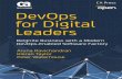 CA Press DevOps for Digital Leaders...Gene Kim, co-author of The Phoenix Project and DevOps Handbook DevOps for Digital Leaders addresses an important gap in the literature, pre- senting