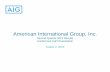 American International Group, Inc. · AIG’s Quarterly Report on Form 10- Q for the quarter ended June 30, 2013, in Part I, Item 2. MD&A in AIG’s Quarterly Report on Form 10- Q