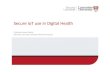 Secure&IoT&use&in&Digital&Health&€¦ · Secure&IoT&use&in&Digital&Health& Professor&Awais&Rashid& (Director,&Security&Lancaster&Research&Centre)&