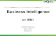 Business Intelligence on IBM i - QUSER | Twin Cities IBM ......BI Reporting & Analytics Tools • Predictive Analytics • The next step beyond data mining. • Applying data mining