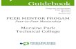 Program Information Peer Mentors Mentees Resources...The Peer Mentor Program matches an experienced student, known as the Mentor, with a serious prospective student or first-semester