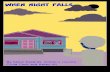 When Night Fallslib.hgec.sd73.bc.ca/graphicnovels/When_Night_Falls.pdf · 2016. 1. 8. · When Night Falls (2015) Written by Sadie Edwards Illustrated by Olivia Cook, Kimberly Loucks,