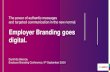 Employer Branding goes . ... Employer Branding goes digital. Employer Branding Strategist Understand
