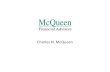 Charles N. McQueen€¦ · McQueen Financial & CU*A •Strategic Partner for Asset Liability Management •McQueen Financial Provides: –Completed report –Analyses of the report