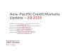 Asia-Pacific Credit Markets Update –2Q 2020...Asia-Pacific Credit Markets Update –2Q 2020 Xu Han, Associate Director –Credit Markets Research xu.han@spglobal.com Vince Conti,