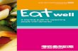 well · 2018. 7. 25. · The eatwell plate. Tips for encouraging people with a small appetite to eat • Try increasing activity, as this can increase hunger. Short walks or chair
