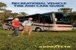 RECREATIONAL VEHICLE TIRE AND CARE GUIDE · TIRe InflaTIon PRessURe The big five of RV tire care. Adventure is calling and you don’t want to miss a minute of it! In the pages ahead,