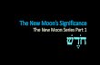 The New Moon · 5/1/2019  · The New Moon’s Significance 10 Lunar Cycle Full Moon Waning crescent Conjunction New waxing crescent We will be comparing themes that form a particular