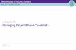 Job Guide #5 Managing Project Phase Checklists · MANAGING PROJECT PHASE CHECKLISTS DOCUMENT SUMMARY. VERSION INFORMATION (THIS DOCUMENT) This job guide provides step- by-step instruction