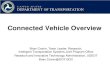 Connected Vehicle Overview - Intelligent Transportation System 2013v2i.pdf · Connected Vehicle Overview Brian Cronin, Team Leader, Research, Intelligent Transportation Systems Joint