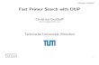 Fast Primer Search with DUP · 2018. 12. 16. · Case Study: Fast Primer Search1 { Biological Questions { Primer Search Parallelization with DUP { Mapping Primers to Species with
