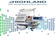 Highland 1201 Echo Embroidery Machine · 800-330-3867 Ÿ Large sewing field 360 x 210 mm (14.2 x 8.3 inches) Ÿ Automatic Thread Trimmer Ÿ Automatic Color Change Ÿ Automatic Thread
