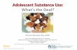 What’s the Deal? of... · Adolescent Substance Use and Addiction Program (ASAP): Division of Developmental Medicine Boston Children’s Hospital • Multi-disciplinary team •