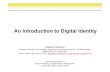 An Introduction to Digital Identity - Digital identity is ... Digital identity primarily is a â€¢set