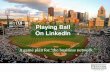 Playing Ball On LinkedIn - pecchiacomm.com€¦ · Why Linked In? • Get recognition • Active & passive • Get information • People & connections. Get Recognition • Resume