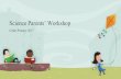 Science Parents’ Workshop - MOE P… · Science Parents’ Workshop Cedar Primary 2017. Agenda •Cedar P6 Science Teachers
