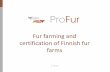 Fur farming and certification of Finnish fur farms · 1. Well-being and health of the animals 2. Conditions for rearing animals 3. Feeds and feeding methods 4. Breeding 5. Environmental