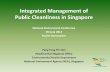 Integrated Management of Public Cleanliness in Singapore...Integrated Management of Public Cleanliness in Singapore National Environment Conference 20 June 2012 Brunei Darussalam Pang
