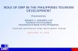 ROLE OF DBP IN THE PHILIPPINES TOURISM DEVELOPMENT · 1. Encourage increased investments in transport, logistics, Information and Communication Technology, and tourism infrastructure