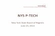 NYS P-TECH•Redesigned scope and sequence •Attention to academic, technical & workplace mastery •Integrated instruction & project-based learning •Individual pathways •Extended