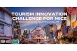 TOURISM INNOVATION CHALLENGE FOR MICE · industry is an important tourism sector 15% 34% IVA contributed by MICE vs Leisure TR contributed by MICE vs Leisure *Average figures from
