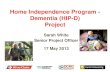 Home Independence Program - Dementia (HIP-D) Project · Chain, Amana Living, Southern Cross, PHCS, Brightwater Silver Chain Working Group converting generic to specific service details