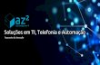Soluções em TI, Telefonia e Automaçãoaz2.com.br/signature/apresentacao.pdf · A az² é uma empresa que está no mercado desde 2008. Conta com profissionais em diversas áreas