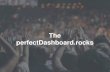 The perfectDashboardperfectdashboard.rocks/.../2018/09/PerfectDashboard_MeasureCam… · MeasureCamp Amsterdam MeasureCamp London. Title: PowerPoint Presentation Author: Till Buettner