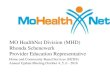 MO HealthNet Division (MHD) Rhonda Schenewerk Provider ......Interactive Voice Response (IVR) system at 573-751-2896, option 1 for “MHD Participant Eligibility Provider Spenddown