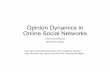 Opinion Dynamics in Online Social Networksmmds-data.org/presentations/2014/gollapudi_mmds14.pdf · Opinion Dynamics in Online Social Networks Sreenivas)Gollapudi) MSRSilicon)Valley)