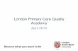 London Primary Care Quality Academy · Data foundations Signposting and organising NOW MANAGING DEMAND FUTURE MEETING DEMAND Partnering with Community Team Based Approaches Community