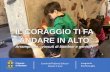 IL CORAGGIO TI FA ANDARE IN ALTO - Modenamemoesperienze.comune.modena.it/movimparo/pdf/arrampicata.pdf · Ho mischiato il coraggio con la paura e dopo è diventato ancora più coraggio.
