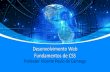 Desenvolvimento Web Fundamentos de CSS€¦ · Fundamentos de CSS Regra CSS De acordo com a recomendação W3C, uma regra CSS é composta por um seletor e uma declaração A declaração
