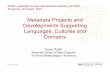 Metadata Projects and Developments Supporting Languages ... · DCMI Localization & Internationalization Meeting, DC-2007, Singapore, 28 August, 2007 ... • New Zealand has a centralised