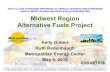 Midwest Region Alternative Fuels Project · This presentation does not contain any proprietary, confidential, or otherwise restricted information. ARRAVT056. 2 Start: Dec 28, 2009