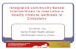 Integrated community-based interventions to overcome a ... · humanitarian crises and preparedness. The methodology was based on: • Review of epidemiological, assessment & surveys’