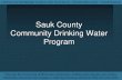 Sauk County Community Drinking Water Program...Pesticides in Drinking Water Insecticides, herbicides, fungicides and other substances used to control pests. Health standards usually