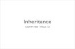 Inheritance - cse.unsw.edu.auis1609/13s2/lectures/12 Inheritance.pdf · Inheritance A Java class can extend another class: // based class public class Parent {} // derived class public