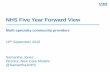 NHS Five Year Forward View - King's Fund Jones... · Harnessing technology 6. Workforce redesign 7. Local leadership and delivery 8. Communication and engagement NATIONAL COHORT LOCAL