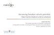 Harnessing Canadian cohorts potential: Data harmonization ... · co-analyzing data across studies • Support implementation of . new. mother/child . cohorts. Metadata Catalogue .