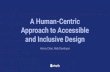 A Human-Centric Approach to Accessible and Inclusive DesignIn reality, accessibility and inclusion is a ... process and User Centric Design (UCD) By involving the user in all steps