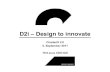 D2i –Design to innovate - Interreg Europe · D2i.dk, LinkedIn Facebook Design Network Start-up & Entrepreneurship Business Boot Camp VekselWirk Building creative community Building