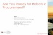 Are You Ready for Robots in Procurement? · 2017. 3. 13. · review automation Supplier Management Source Contract Procure Settle Knowledge Driven Automation (PI + MANA) Data Driven