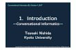 1.Introduction - ii.ist.i.kyoto-u.ac.jp · Conversational Informatics (E), October 4, 2017 ... History of conversational systems development [Nishida, T., Nakazawa, A., Ohmoto, Y.,