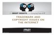 TRADEMARK AND COPYRIGHT ISSUES ON THE INTERNET · What is User-Generated Content? “User-generated content (UGC) refers to various kinds of media content that is produced or primarily