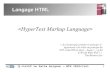 Langage HTML - Freetvaira.free.fr/web/CoursHTML.pdf · Avec l'introduction des CSS (Cascading Style Sheets) et du DOM (Document Object Model), il a fallu considérer que les documents