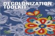 Decolonization Toolkit - VIDEAvidea.ca/wp-content/uploads/2020/04/Decolonization... · In closing, decolonization work is an on-going process and there will be bumps in the road.