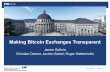 Making Bitcoin Exchanges Transparent - TIK€¦ · James Guthrie | 24/09/15 | 16 Trust in Bitcoin Exchanges 18 of 40 exchanges folded 650k bitcoins lost/stolen