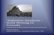 Industry Analysis - Gold Mining in Canada · Industry Analysis - Gold Mining in Canada 11 Conclusion From the above fundamental analysis of Barrick gold and Goldcorp, it is evident